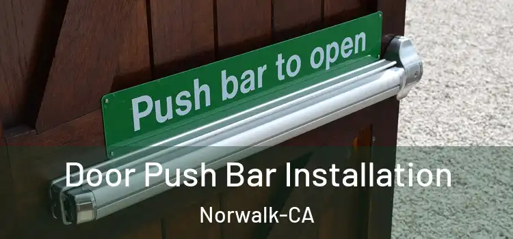  Door Push Bar Installation Norwalk-CA